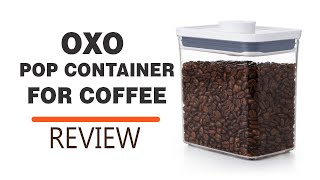 OXO Coffee POP Container Review