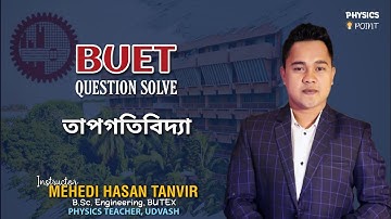 BUET Question Solve || তাপগতিবিদ্যা