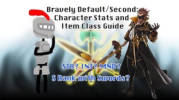 Bravely Default/Second: Character Stats and Item Class Guide