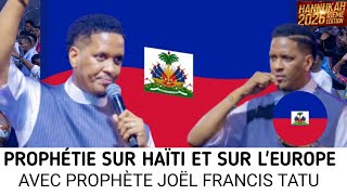 Prophétie Sur Haïti Et Sur Leurope Avec Prophète Joël Francis Tatu