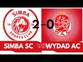 FULL MATCH HIGHLIGHTS SIMBA SC 2 0 WYDAD AC MAGOLI SAVES FOULS CAF CHAMPIONS LEAGUE