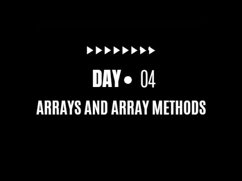 Day 4 Arrays and Array Methods in javascript