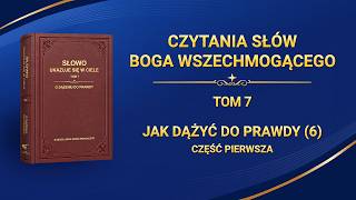 Słowo Boże | „Jak dążyć do prawdy (6)” (Część pierwsza)