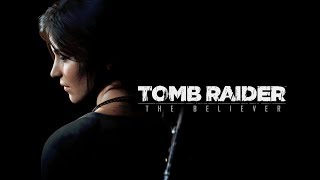 Tomb Raider  The believer