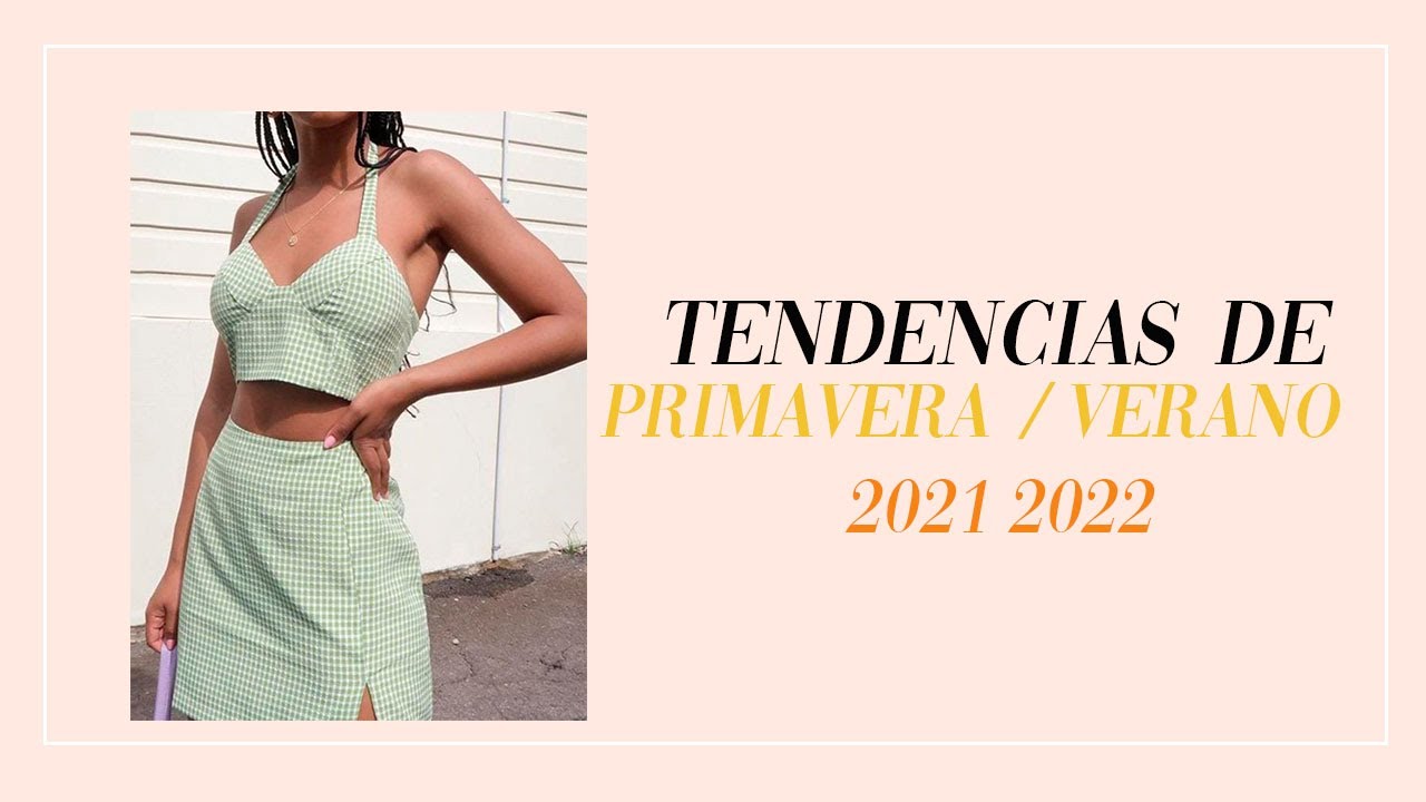 ☀️TENDENCIAS DE PRIMAVERA / VERANO 2021/ 2022 ☀️ - YouTube