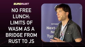No free lunch: Limits of WASM as a bridge from Rust to JS - Alberto Schiabel - EuroRust 2022