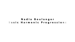 Nadia Boulanger - Basic Harmonic Progressions