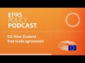 Eunew zealand free trade agreement policy podcast