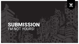 Submission - I'm Not Yours!