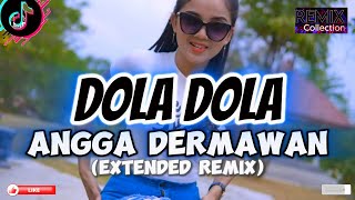4K | Dola Dola (Angga Dermawan) Tiktok Viral 2024 (Extended Remix)