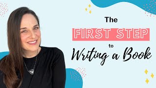 The First Step to Writing a Book