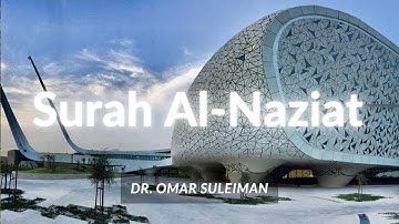 Surah Naziat سورة النازعات (Education City Mosque) | Dr. Omar Suleiman