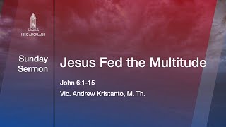 01/22 Jesus Fed the Multitude (John 6:1-15)