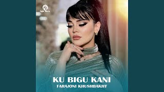 Ku Bigu Kani - Farajoni Khushbakht
