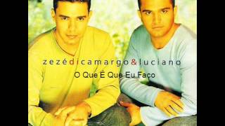 Video thumbnail of "Zezé Di Camargo e Luciano -  O Que É Que Eu Faço (2000)"