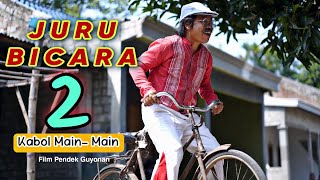 JURU BICARA 2 || KABOL MAIN-MAIN || EPS 106