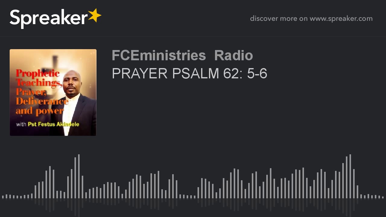 PRAYER PSALM 62: 5-6