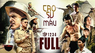 Cao Su Máu Tập Full 1 2 3 4 Người Việt Bất Tử Phim Lịch Sử