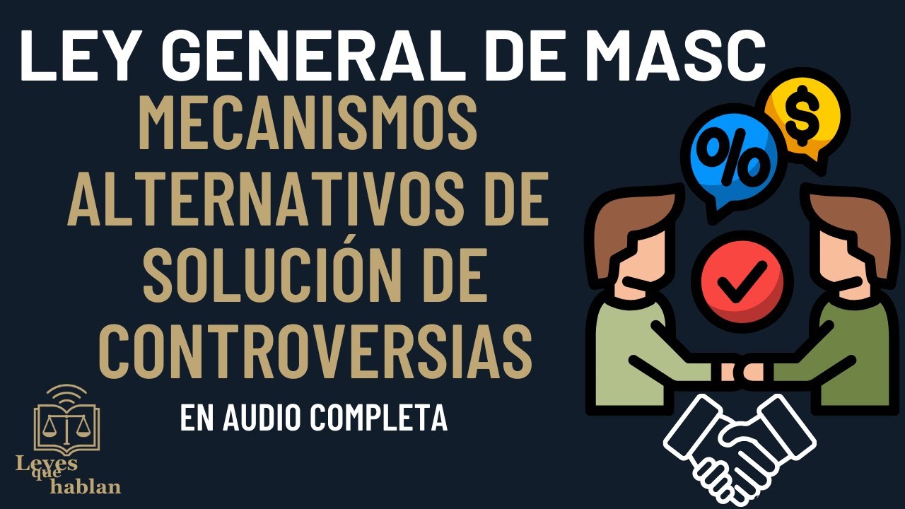 Ley General de Mecanismos Alternativos de Solución de Controversias (MASC) | Completa en audio #30