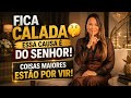 FICA CALADA 🤫 ESSA CAUSA É DO SENHOR! COISAS MAIORES ESTÃO POR VIR!