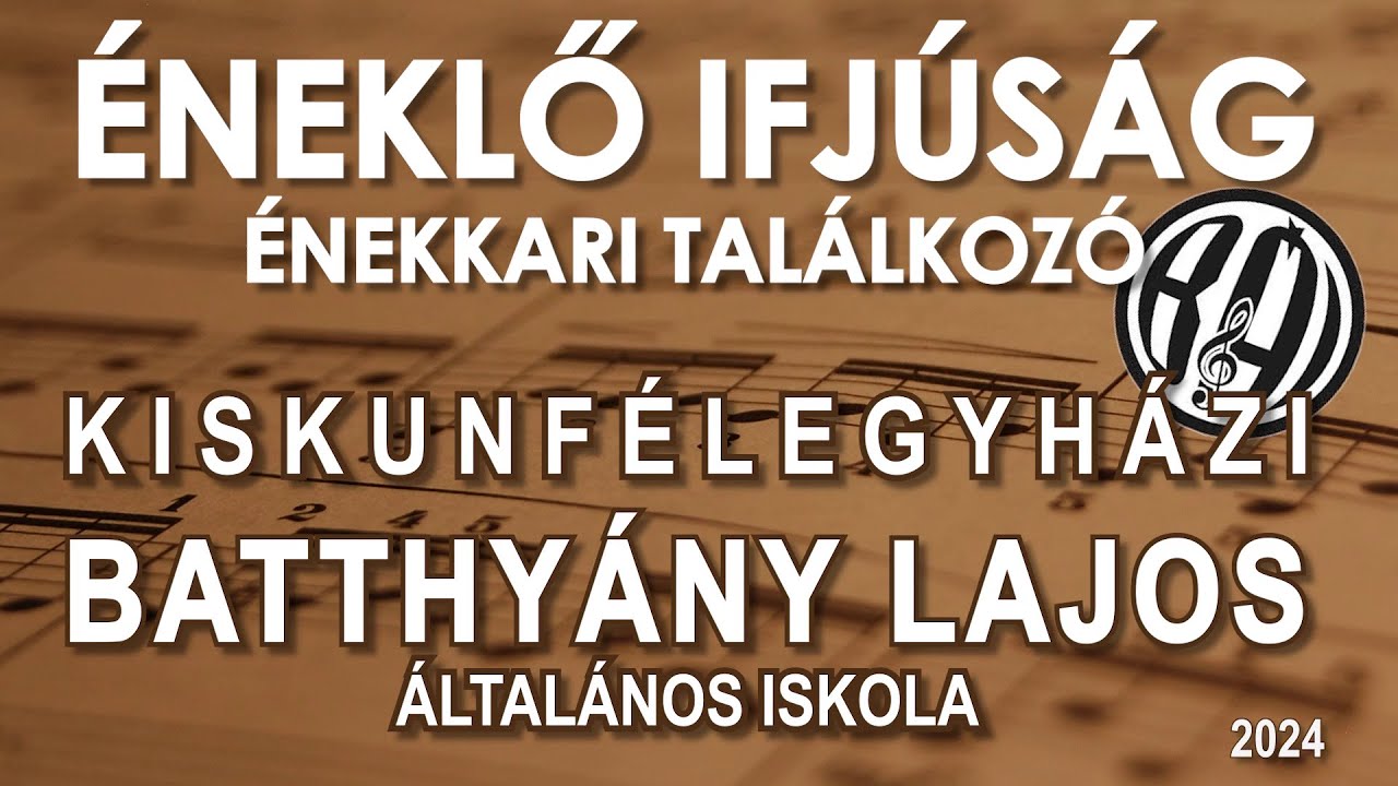 Éneklő ifjúság - énekkari találkozó - Kiskunfélegyháza 2024