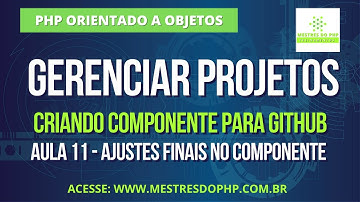 Aula 11- Componentes GitHub:   Gerenciador de Arquivos com PHP Orientado a Objetos - Mestres do PHP