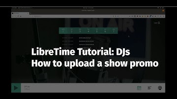 LibreTime Tutorial: DJ - How to upload a promo