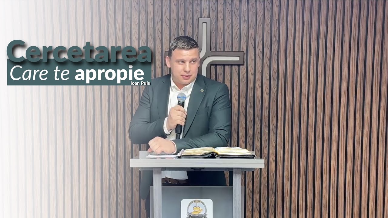 Mesaj Biblic - Ioan Puiu [ Cercetarea care te apropie ] 