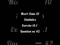 ncert class10, statistics, exercise 13.1, question no 2#math #shorts#mean
