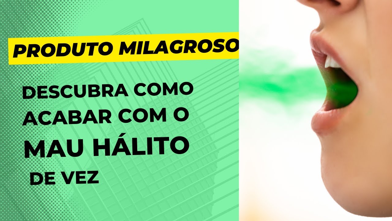 Descubra como acabar com o MAU HÁLITO de vez. - YouTube