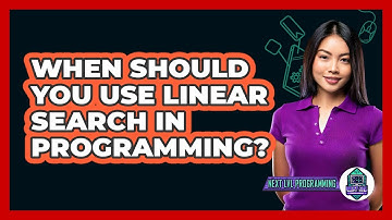 When Should You Use Linear Search In Programming? - Next LVL Programming