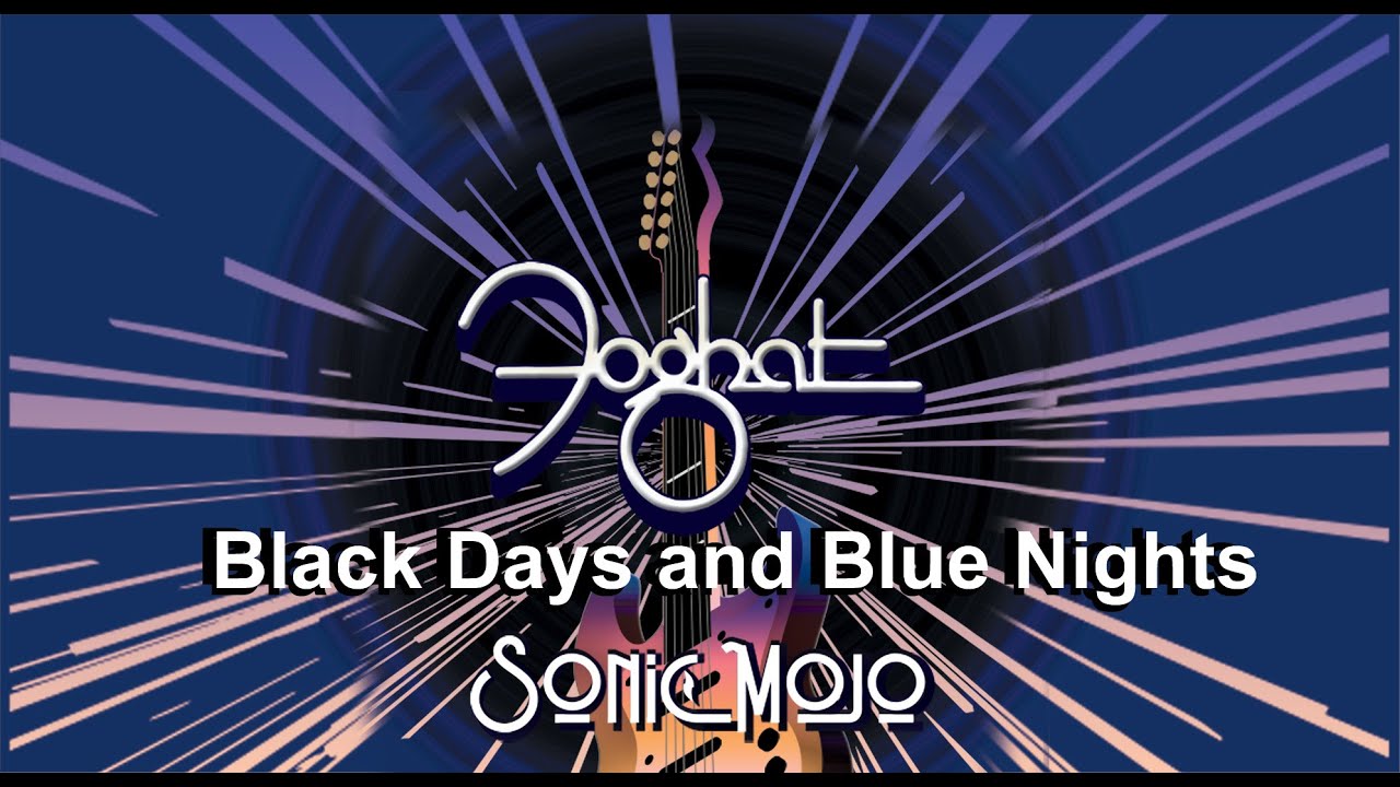 Foghat Black Days & Blue Nights - Official Video