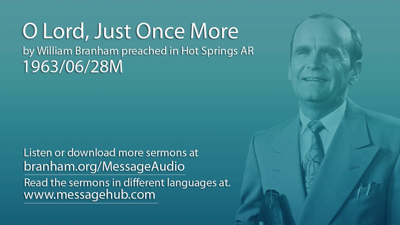 O Lord, Just Once More (William Branham 63/06/28M)