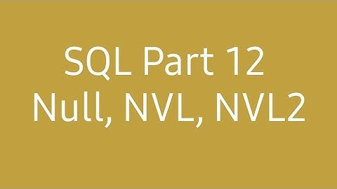 HOW TO USE NULL AND FUNCTIONS NVL, NVL2