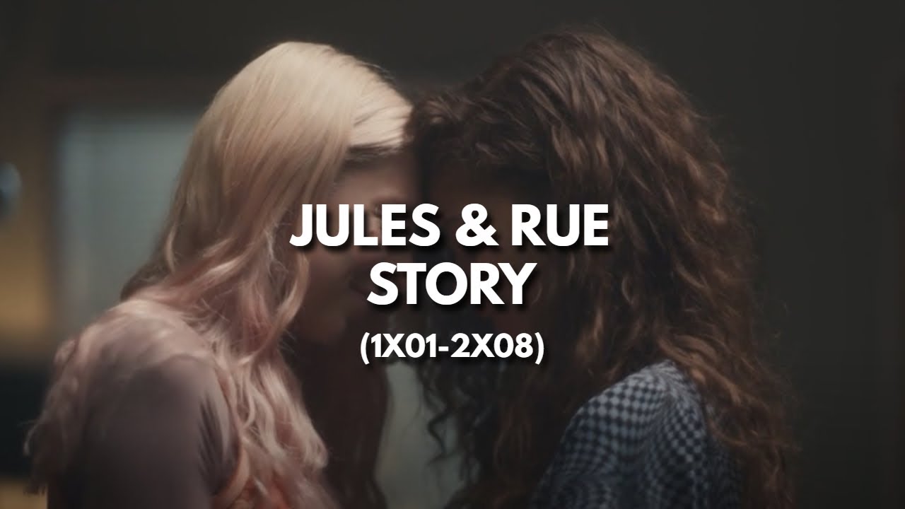 Rue  Jules   Their Story   Part 1 from Euphoria