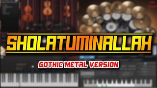 Sholatuminallah (Gothic Metal Version)