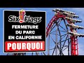 Six Flags FERME ses parcs ! Le début de la fin ?