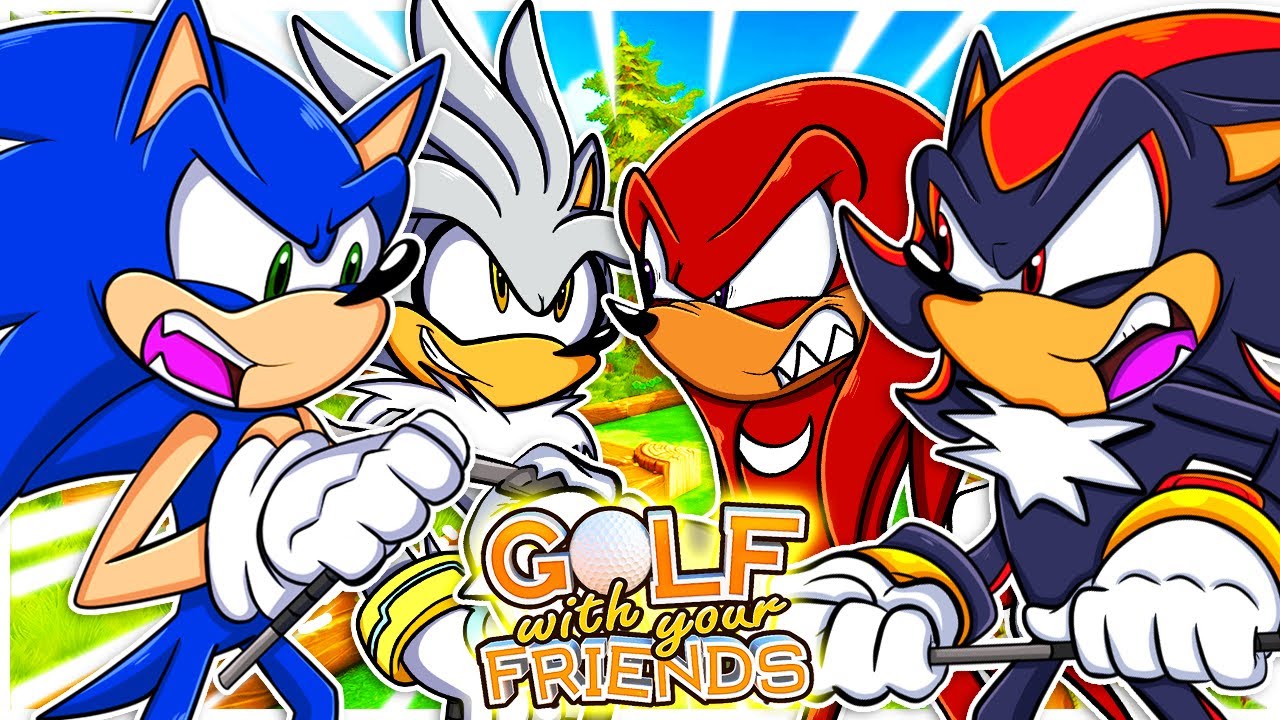 Sonic, Shadow, Silver & Knuckles Play Golf With Your Friends!