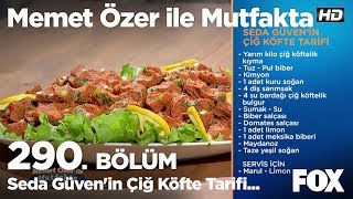 Seda Güvenin Çiğ Köfte Tarifi... Memet Özer Ile Mutfakta 290. Bölüm