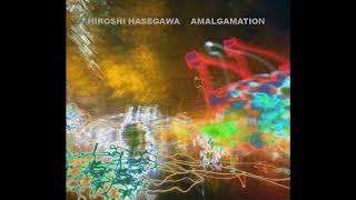 Hiroshi Hasegawa - Amalgamation