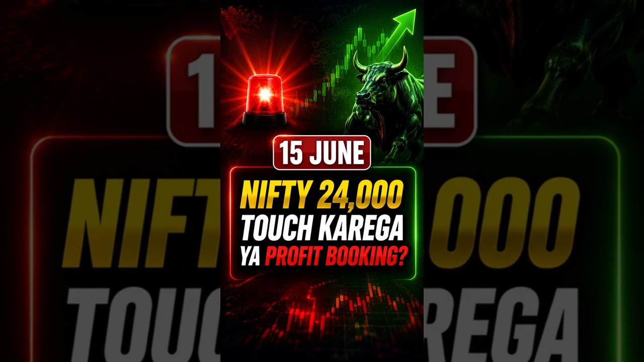 🔥 15 June Monday Market Prediction: Nifty 24,000 Ya Profit Booking?