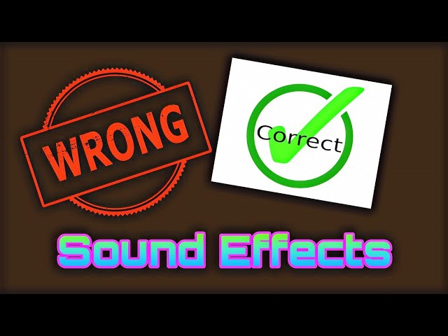 Correct and wrong Sound Effects class=