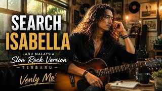 Search – ISABELLA | Lagu Malaysia Slow Rock Version Terbaru | Venly Mo'