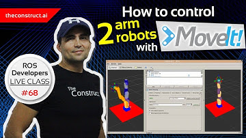 ROS Developers LIVE CLASS #68: How to Control 2 Arm Robots with Moveit
