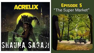 ACRELIX | Episode 5 - The Super Market