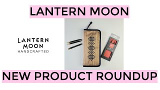 Lantern Moon New Product Roundup
