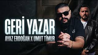 Ayaz Erdoğan x Umut Timur - Geri Yazar(2026)