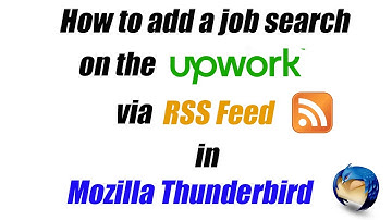 01.How to add a job search on the Upwork website via an RSS feed in Mozilla thunderbird