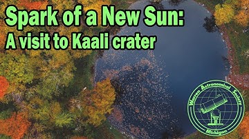 Feature: "Spark of a New Sun: a visit to Kaali crater"