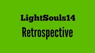 Lightsouls Retrospective